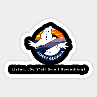 Do Y'all Smell Something - North Georgia Ghostbusters Sticker